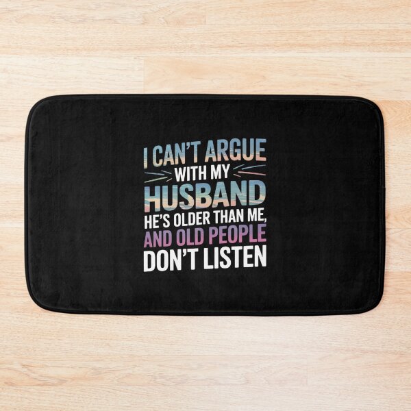 Item preview, I Can't Argue With My Husband He's Older Than me designed and sold by angolinnArt.