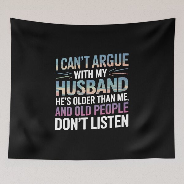 Item preview, I Can't Argue With My Husband He's Older Than me designed and sold by angolinnArt.