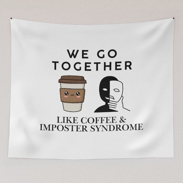 Item preview, We Go Together Like Coffee And Imposter Syndrome designed and sold by TobiasLogic.