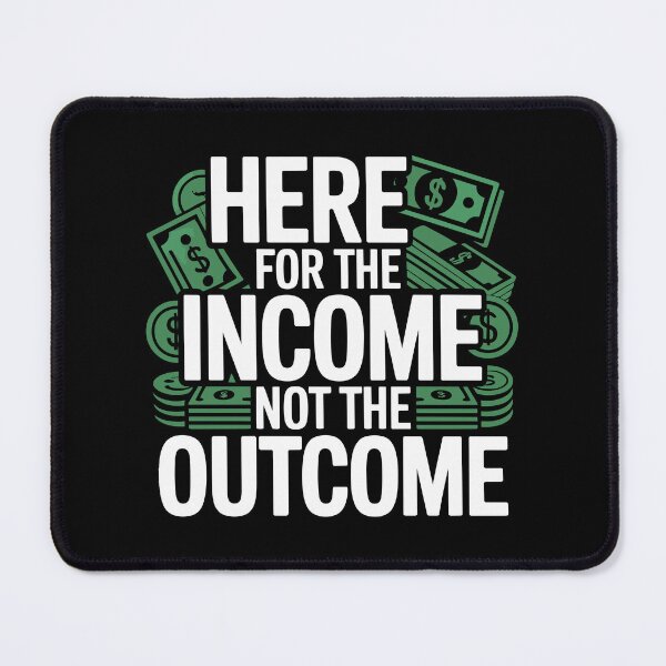 Item preview, Funny Office Gift Idea Humor Income Outcome Mindset Quote designed and sold by w1ckerman.