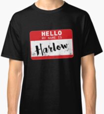 Hello My Name Is Harlow Name Tag Classic T-Shirt