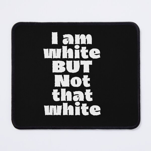 Item preview, not that white meme designed and sold by sydney-syder.