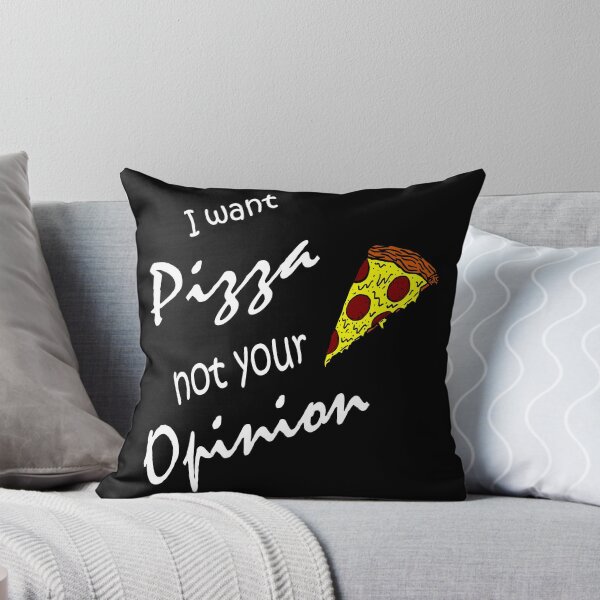 Item preview, i want pizza not your opinion designed and sold by TShirtsByMs.