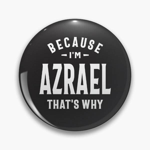 Item preview, Because I'm Azrael That's Why Funny Name Azrael designed and sold by cidolopez.