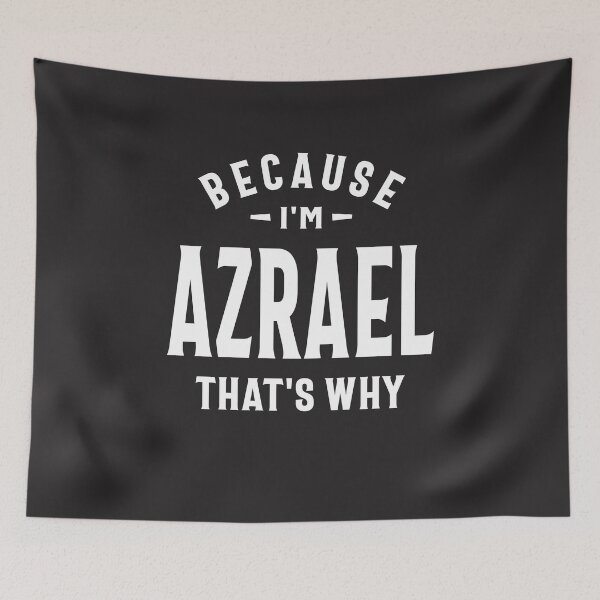 Item preview, Because I'm Azrael That's Why Funny Name Azrael designed and sold by cidolopez.