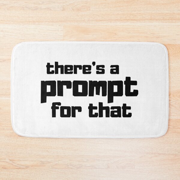 Item preview, Funny Prompt Engineer AI Enthusiast Quote There's a Prompt for That designed and sold by Artycom.