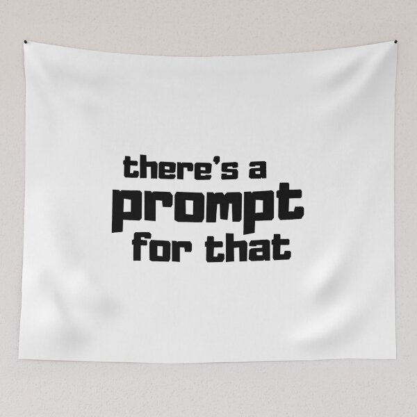 Item preview, Funny Prompt Engineer AI Enthusiast Quote There's a Prompt for That designed and sold by Artycom.