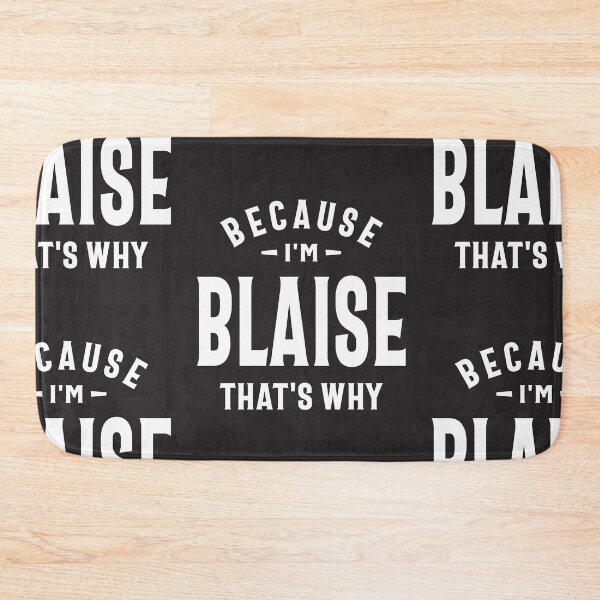 Item preview, Because I'm Blaise That's Why Funny Name Blaise designed and sold by cidolopez.