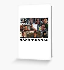 Many T.Hanks Greeting Card