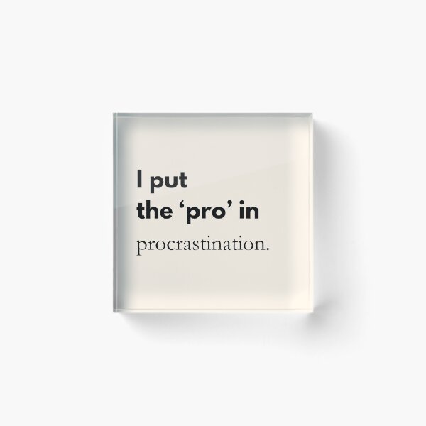 Item preview, I put the ‘pro’ in procrastination – Funny saying & office humor designed and sold by PrintCessStudio.