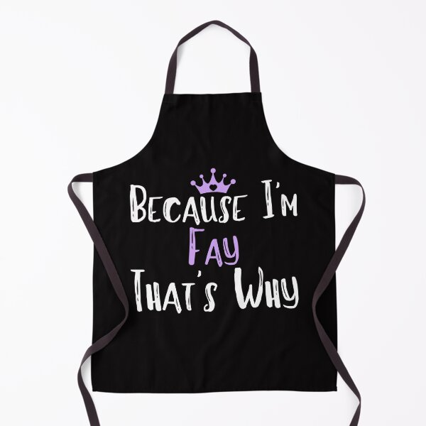Item preview, Because I'm Fay That's Why Funny Women's Gift designed and sold by WeirdlyRare.