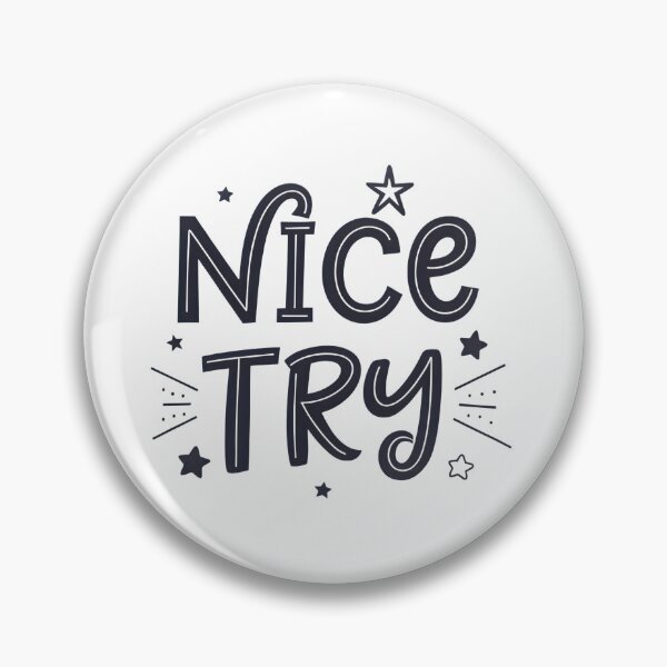 Item preview, Nice try designed and sold by trendspatterns.