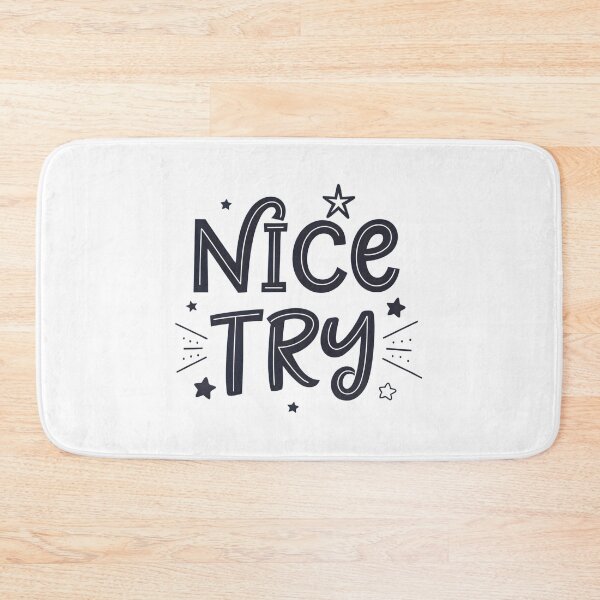 Item preview, Nice try designed and sold by trendspatterns.