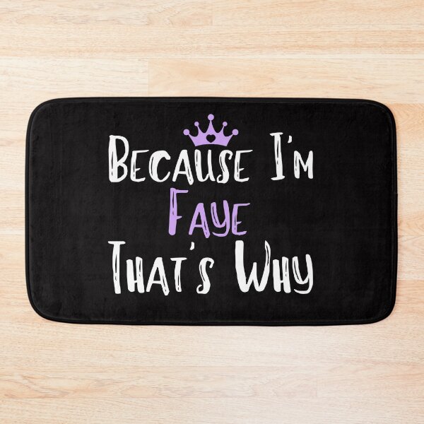 Item preview, Because I'm Faye That's Why Funny Women's Gift designed and sold by WeirdlyRare.