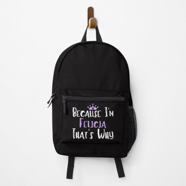 Item preview, Because I'm Felicia That's Why Funny Women's Gift designed and sold by WeirdlyRare.