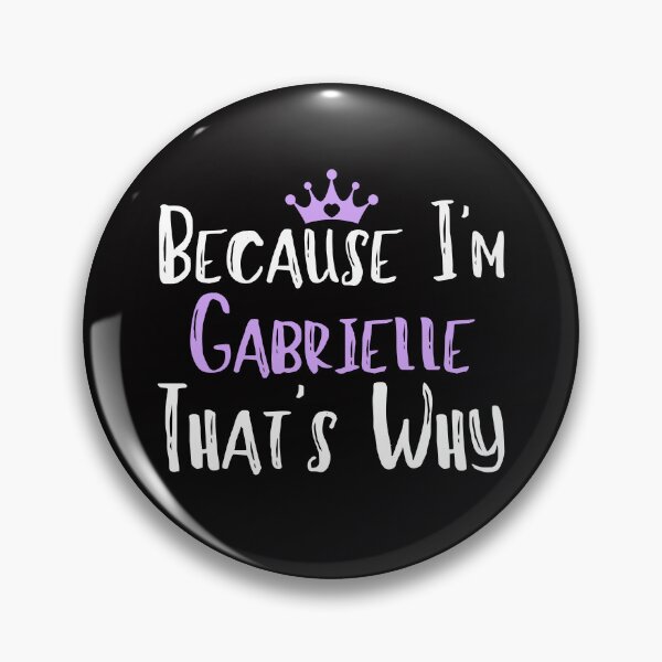 Item preview, Because I'm Gabrielle That's Why Funny Women's Gift designed and sold by WeirdlyRare.