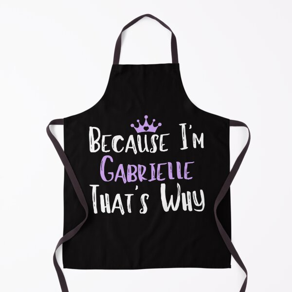 Item preview, Because I'm Gabrielle That's Why Funny Women's Gift designed and sold by WeirdlyRare.