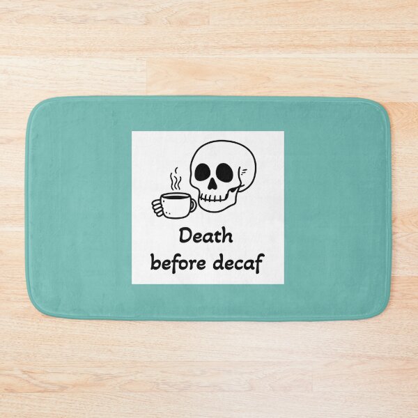 Item preview, death before decaf designed and sold by WonkyPetals.