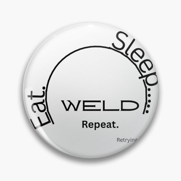 Item preview, Eat. Sleep. Weld. Repeat. – Metalworker Life Shirt designed and sold by IronMade Apparel.