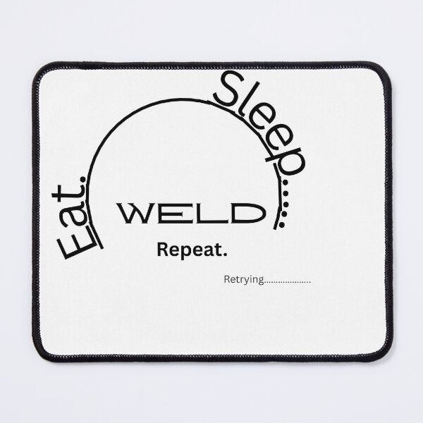 Item preview, Eat. Sleep. Weld. Repeat. – Metalworker Life Shirt designed and sold by IronMade Apparel.