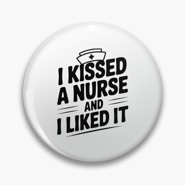 Item preview, I Kissed a Nurse and I Liked It designed and sold by Frank Ring.