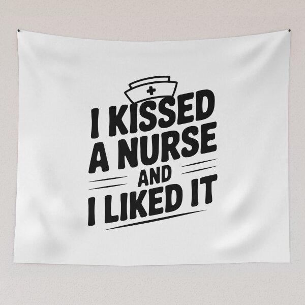 Item preview, I Kissed a Nurse and I Liked It designed and sold by Frank Ring.
