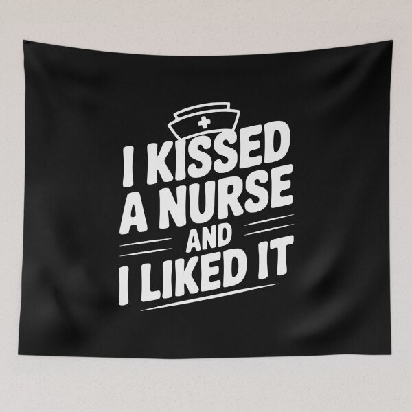 Item preview, I Kissed a Nurse and I Liked It designed and sold by Frank Ring.