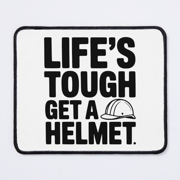 Item preview, Life's Tough Get a Helmet designed and sold by Frank Ring.