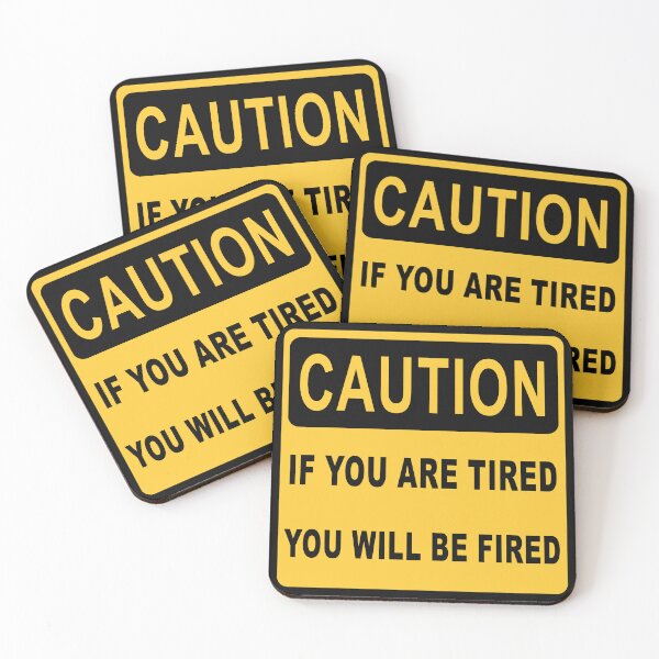 Item preview, Funny Workplace Warning Sign – “Caution: If You’re Tired You’ll Be Fired” Humor Design 1 designed and sold by WordPlayStudio.