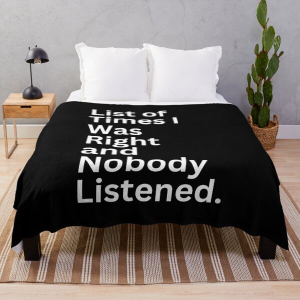 Item preview, List of Times I Was Right and Nobody Listened. designed and sold by SWETA HALDER.