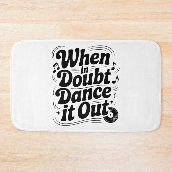Item preview, When In Doubt Dance It Out designed and sold by Frank Ring.