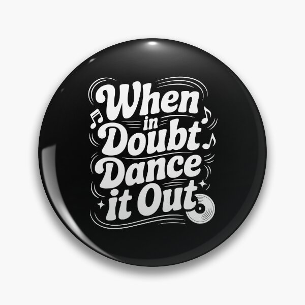 Item preview, When In Doubt Dance It Out designed and sold by Frank Ring.