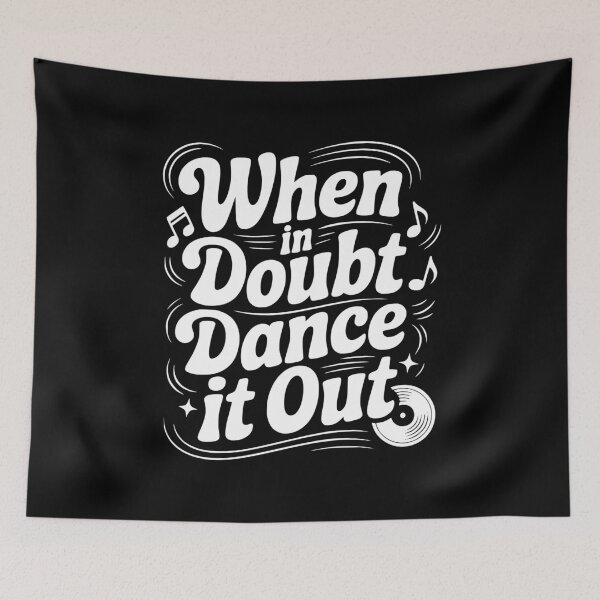 Item preview, When In Doubt Dance It Out designed and sold by Frank Ring.