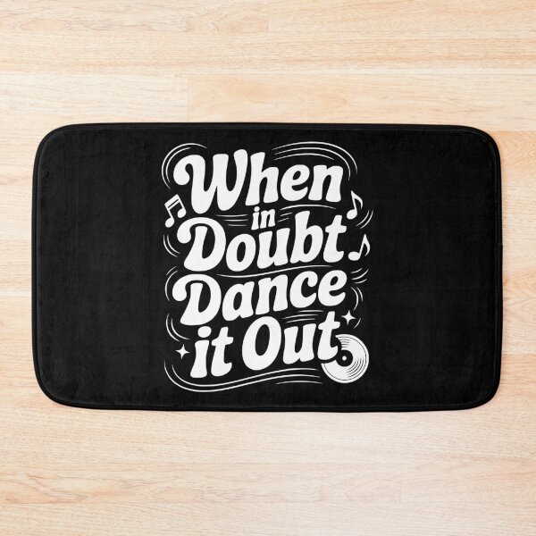 Item preview, When In Doubt Dance It Out designed and sold by Frank Ring.