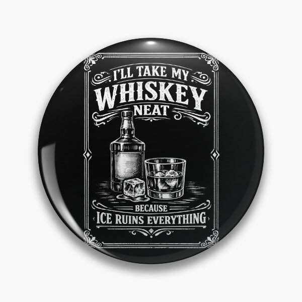 Item preview, I'll Take My Whiskey Neat Because Ice Ruins Everything designed and sold by JODYSMORGAN.