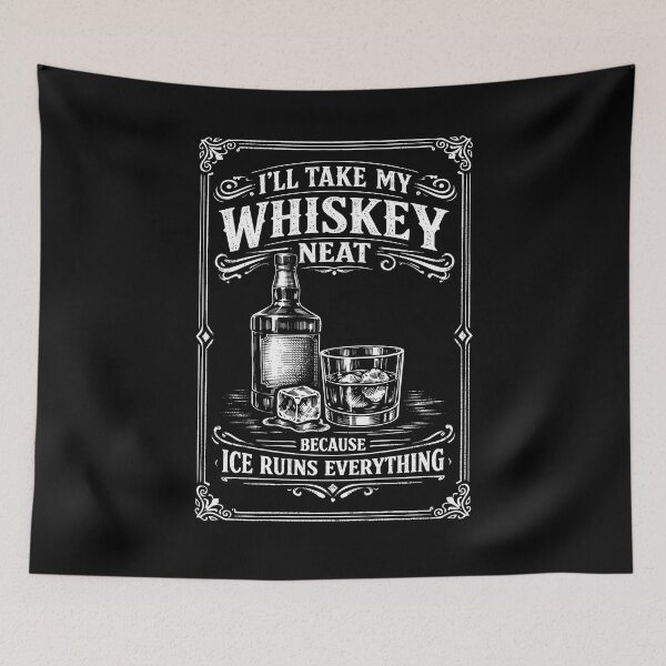 Item preview, I'll Take My Whiskey Neat Because Ice Ruins Everything designed and sold by JODYSMORGAN.