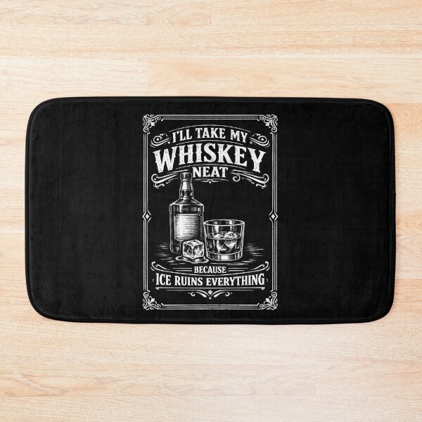 Item preview, I'll Take My Whiskey Neat Because Ice Ruins Everything designed and sold by JODYSMORGAN.