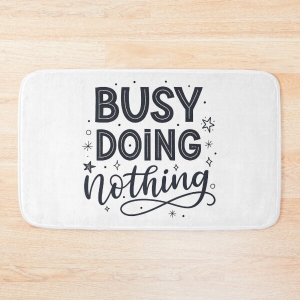 Item preview, Busy doing nothing designed and sold by trendspatterns.