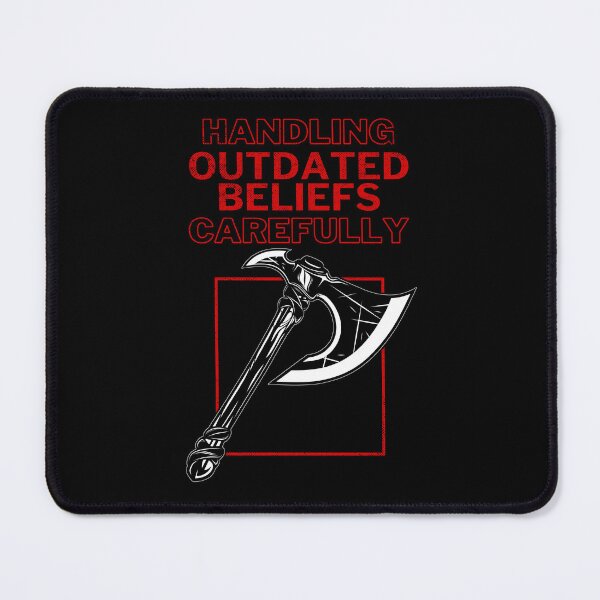 Item preview, Handling Outdated Beliefs Carefully | Sarcastic Statement designed and sold by ObsidianDaz.