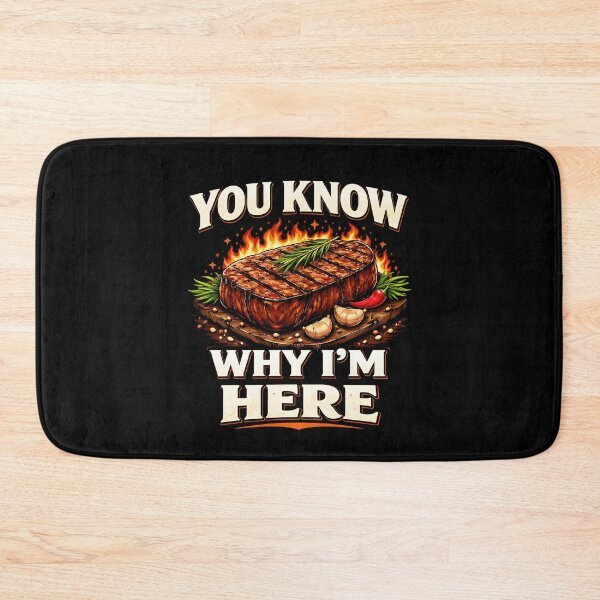 Item preview, You Know Why I'm Here Stake BBQ designed and sold by JODYSMORGAN.