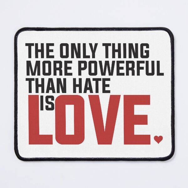 Item preview, The only thing more powerful than hate is love. designed and sold by Wolagno.