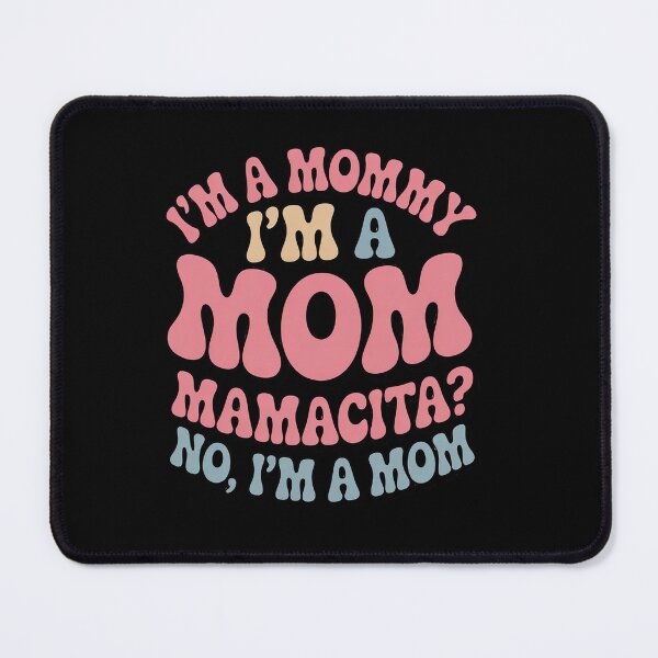 Item preview, I'm A Mommy I'm A Mom, Mamacita , Love Island Mommy 2 designed and sold by angolinnArt.