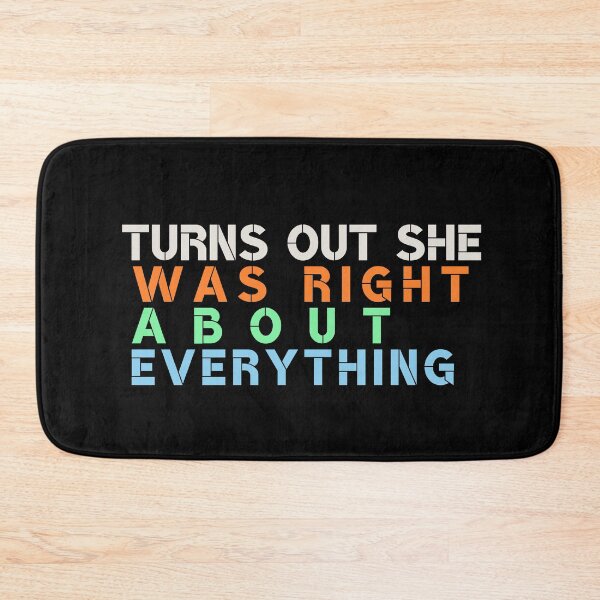 Item preview, Turns Out She Was Right About Everything Funny Gift Idea for Everyone designed and sold by SkymarArt.