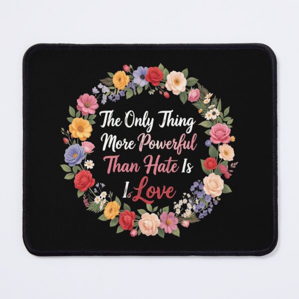 Item preview, The Only Thing More Powerful Than Hate Is Love Rise With Hope designed and sold by SkeletonsDanger.