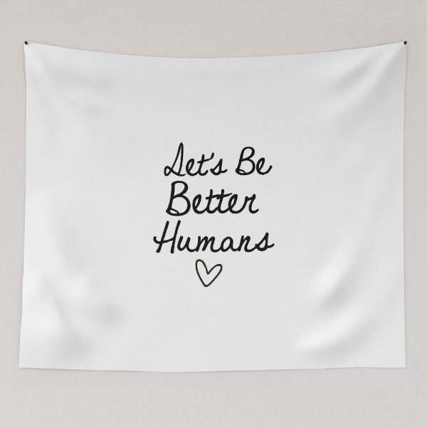 Item preview, Let's Be Better Humans, Inspirational, Motivational  designed and sold by CloudyPress.