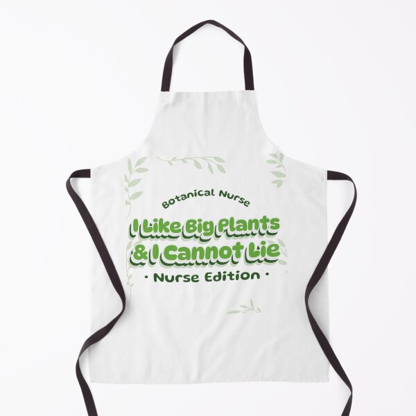 Item preview, I Like Big Plants & I Cannot Lie — Nurse Edition designed and sold by gregsterart.