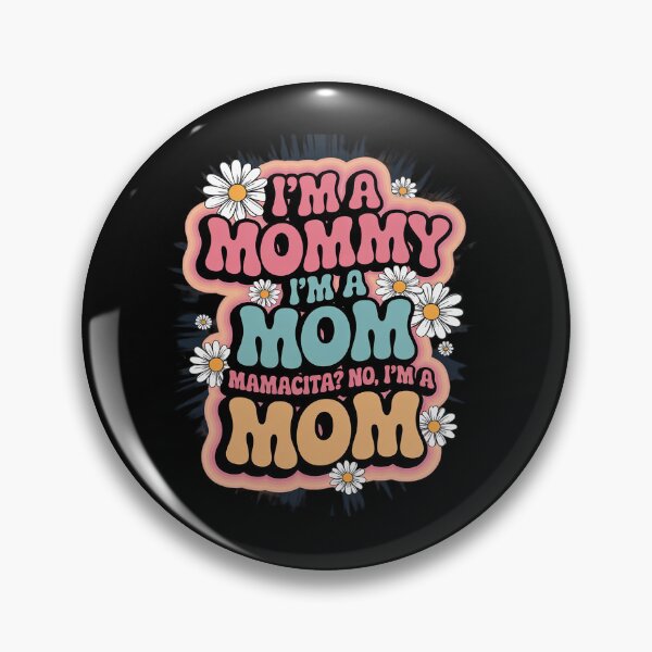 Item preview, I'm A Mommy I'm A Mom, Mamacita ,Love Island Mommy4 designed and sold by angolinnArt.