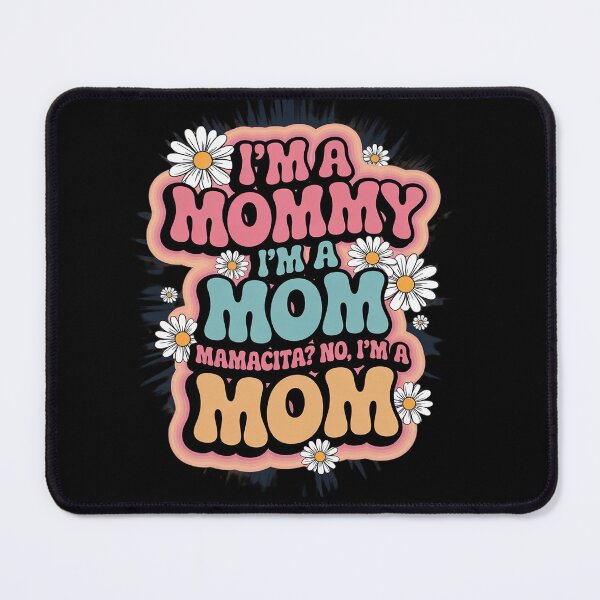 Item preview, I'm A Mommy I'm A Mom, Mamacita ,Love Island Mommy4 designed and sold by angolinnArt.