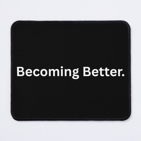 Item preview, Becoming Better – Minimal Self Improvement Quote | Motivational Typography Design designed and sold by DRIP.exe.