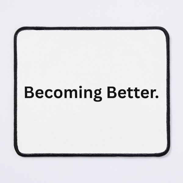 Item preview, Becoming Better - Minimal Self Improvement Quote | Motivational Typography Design designed and sold by DRIP.exe.